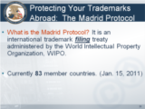 Click to View: 38. Protecting Your Trademarks Abroad:  The Madrid Protocol