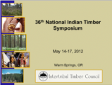 Click to View: 1. 36th National Indian Timber Symposium