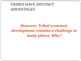 Click to View: 4. TRIBES HAVE DISTINCT ADVANTAGES